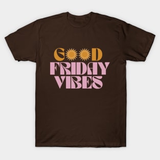 Good Friday Vibes T-Shirt